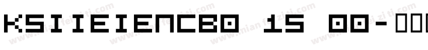 KSIIEIENCB0 15 00字体转换